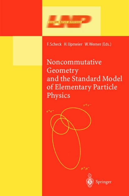 Bild von Noncommutative Geometry and the Standard Model of Elementary Particle Physics von Florian (Hrsg.) Scheck