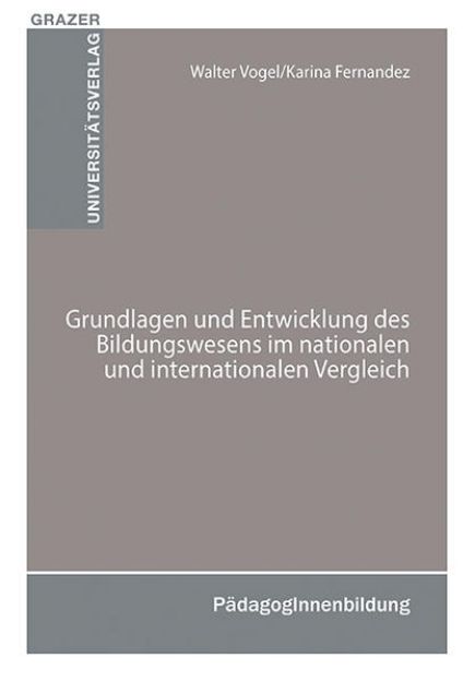 Bild von Grundlagen und Entwicklung des Bildungswesens im nationalen und internationalen Vergleich von Walter Vogel