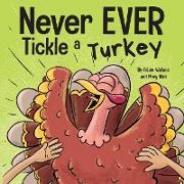 Bild von Never EVER Tickle a Turkey von Adam Wallace