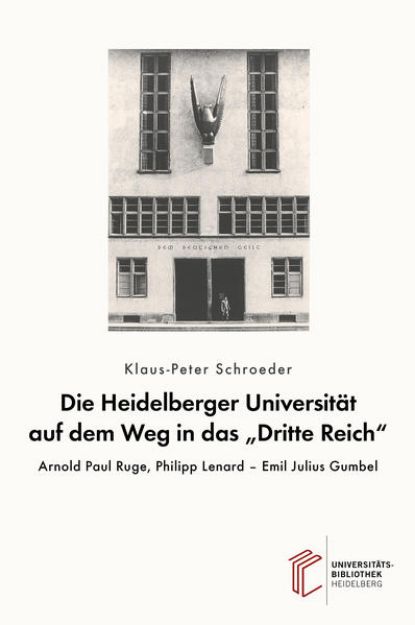 Bild von Die Heidelberger Universität auf dem Weg in das "Dritte Reich" von Klaus-Peter Schroeder