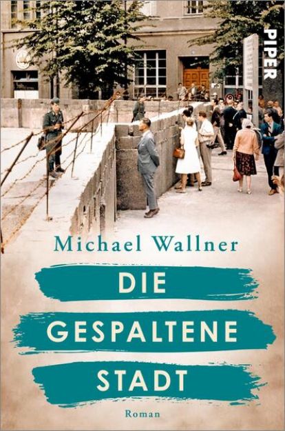 Bild von Die gespaltene Stadt von Michael Wallner