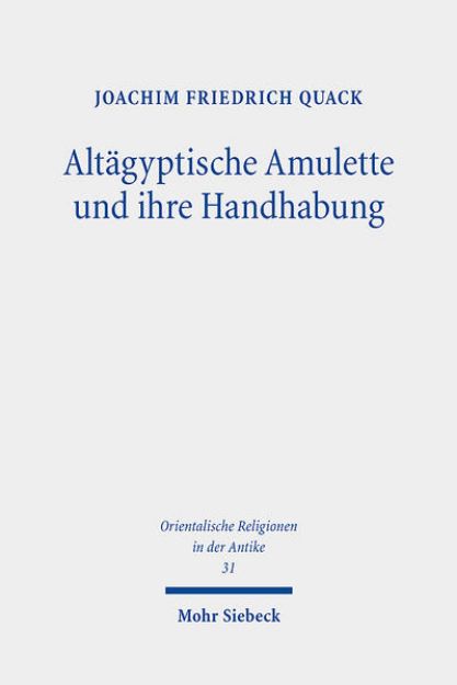 Bild von Altägyptische Amulette und ihre Handhabung von Joachim Friedrich Quack