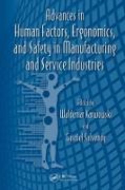 Bild von Advances in Human Factors, Ergonomics, and Safety in Manufacturing and Service Industries von Waldemar (Hrsg.) Karwowski