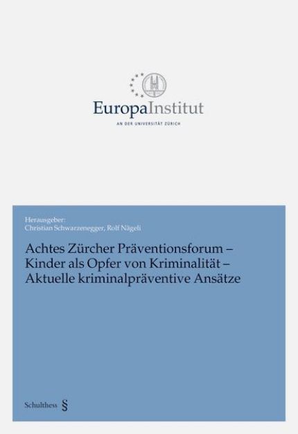 Bild von Achtes Zürcher Präventionsforum - Kinder als Opfer von Kriminalität von Christian Schwarzenegger