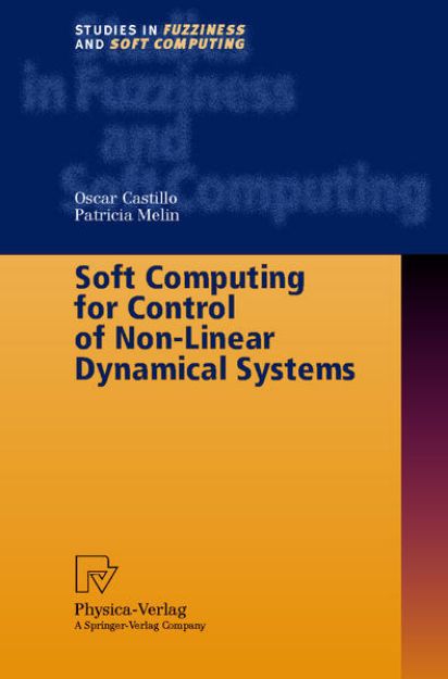 Bild zu Soft Computing for Control of Non-Linear Dynamical Systems von Oscar Castillo