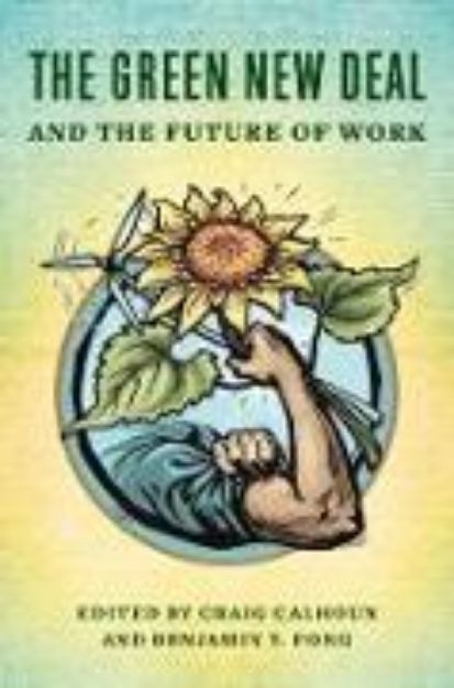 Bild von The Green New Deal and the Future of Work von Craig (Hrsg.) Calhoun