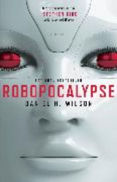 Bild zu Robopocalypse von Daniel H Wilson