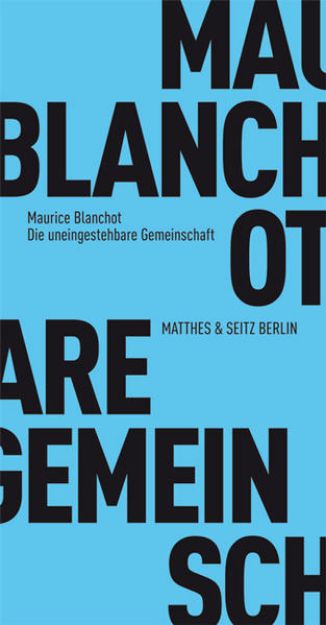 Bild von Die uneingestehbare Gemeinschaft von Maurice Blanchot