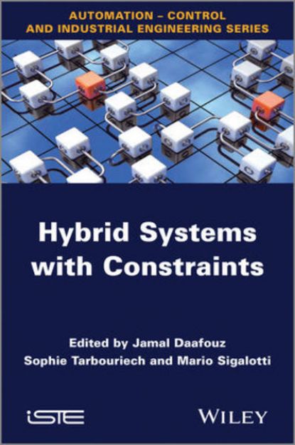 Bild von Hybrid Systems with Constraints von Jamal (Hrsg.) Daafouz