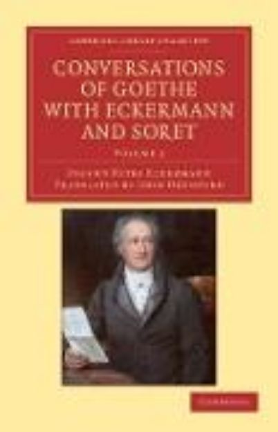 Bild von Conversations of Goethe with Eckermann and Soret von Johann Peter Eckermann