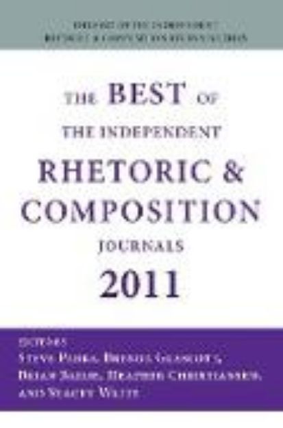 Bild von The Best of the Independent Rhetoric and Composition Journals 2011 von Brian (Hrsg.) Bailie