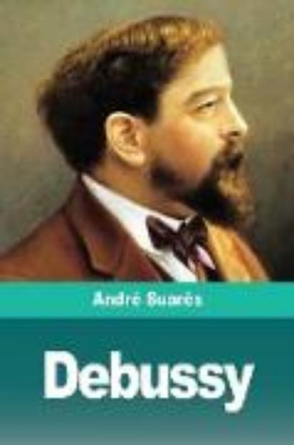 Bild von Debussy von André Suarès