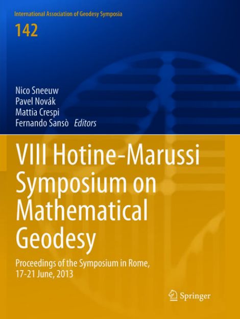 Bild von VIII Hotine-Marussi Symposium on Mathematical Geodesy von Nico (Hrsg.) Sneeuw