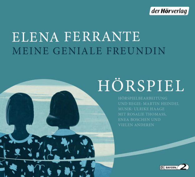 Bild von Meine geniale Freundin - Das Hörspiel von Elena Ferrante