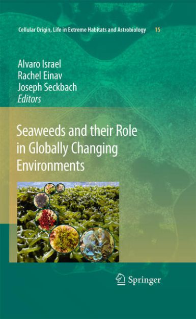 Bild von Seaweeds and their Role in Globally Changing Environments von Alvaro (Hrsg.) Israel