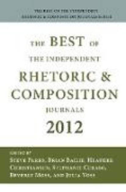 Bild von Best of the Independent Journals in Rhetoric and Composition 2012 von Brian (Hrsg.) Bailie