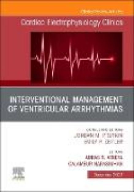 Bild zu Interventional Management of Ventricular Arrhythmias, An Issue of Cardiac Electrophysiology Clinics von ) (Hrsg.) Sciences and Research AIG Institute of Cardiac Interventional Cardiology FHRS (Consultant - Cardiologist & Electrophysiologist FACC MPH MD Auras R. Atreya