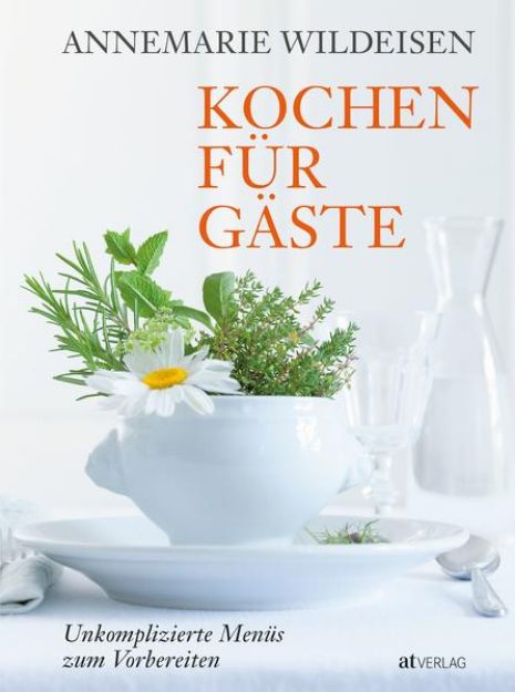 Bild von Kochen für Gäste von Annemarie Wildeisen