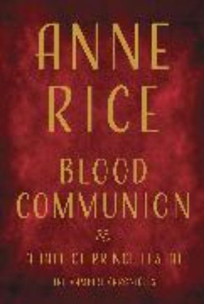 Bild von Blood Communion von Anne Rice