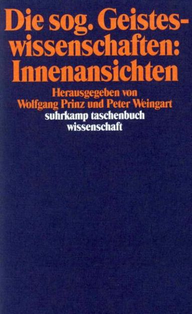 Bild zu Die sog. Geisteswissenschaften: Innenansichten von Peter (Hrsg.) Weingart