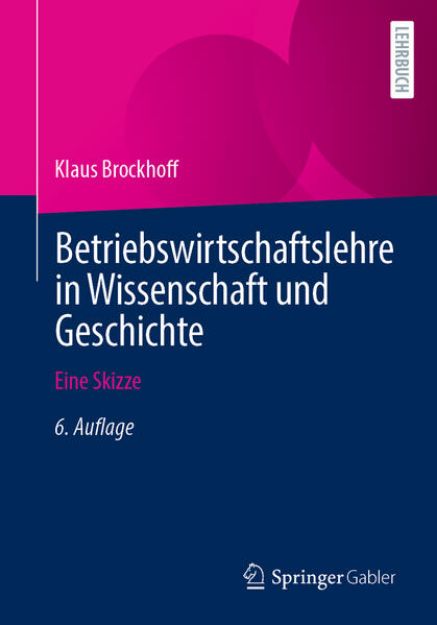 Bild von Betriebswirtschaftslehre in Wissenschaft und Geschichte von Klaus Brockhoff