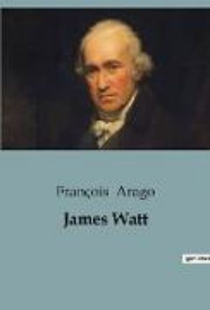 Bild von James Watt von François Arago