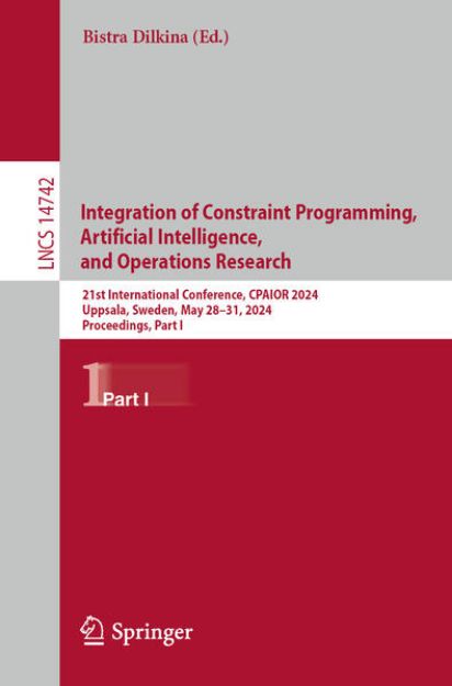 Bild von Integration of Constraint Programming, Artificial Intelligence, and Operations Research von Bistra (Hrsg.) Dilkina