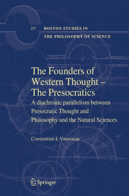 Bild zu The Founders of Western Thought - The Presocratics von Constantine J. Vamvacas