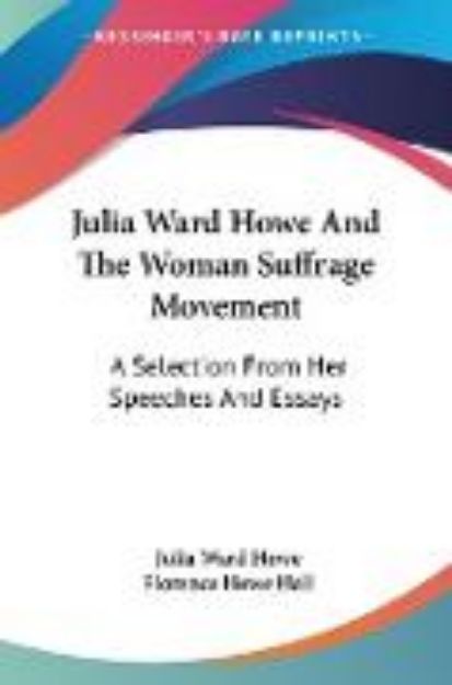 Bild von Julia Ward Howe And The Woman Suffrage Movement von Julia Ward Howe