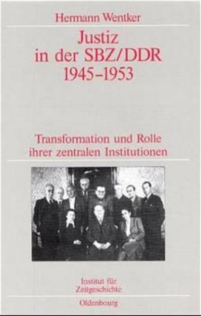 Bild von Justiz in der SBZ/DDR 1945-1953 von Hermann Wentker