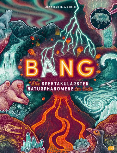 Bild von BANG! - Die spektakulärsten Naturphänomene der Erde von Jennifer N.R. Smith