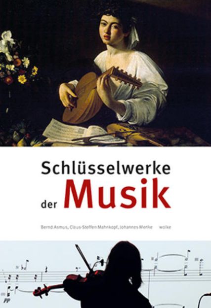 Bild von Schlüsselwerke der Musik von Bernd Asmus