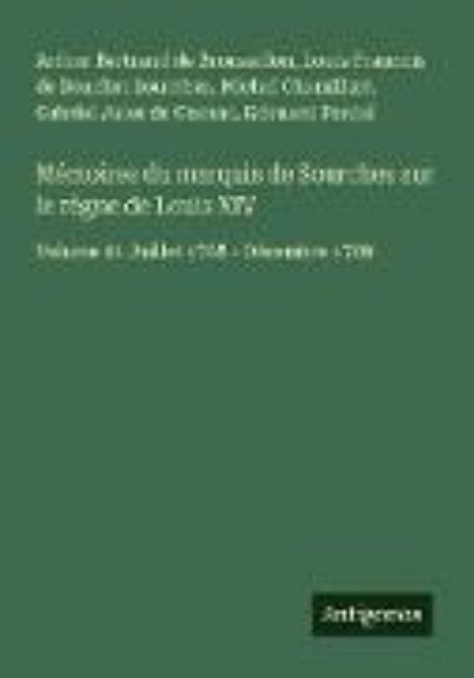 Bild von Mémoires du marquis de Sourches sur le règne de Louis XIV von Arthur Bertrand de Broussillon
