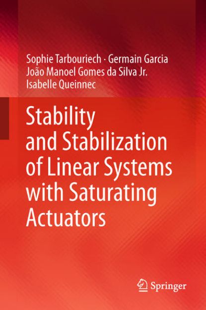 Bild von Stability and Stabilization of Linear Systems with Saturating Actuators von Sophie Tarbouriech