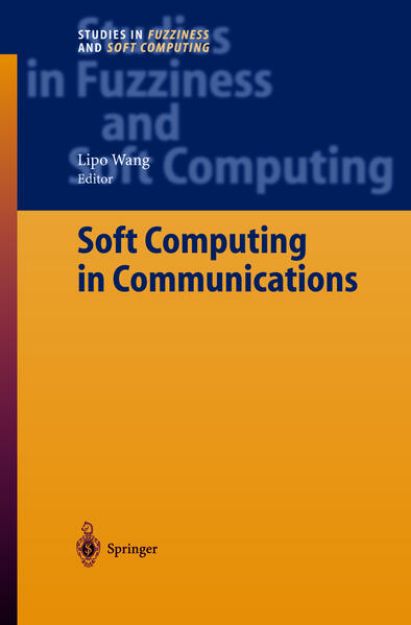 Bild von Soft Computing in Communications von Lipo (Hrsg.) Wang