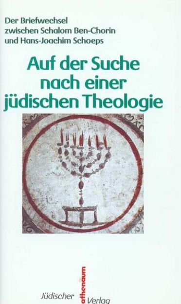 Bild von Auf der Suche nach einer jüdischen Theologie von Schalom Ben-Chorin