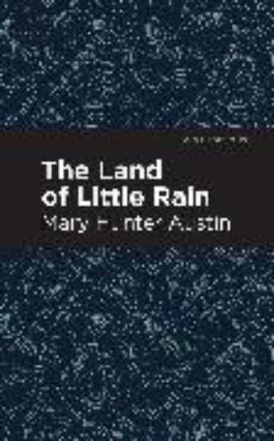 Bild von The Land of Little Rain von Mary Hunter Austin