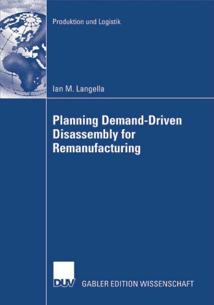 Bild von Planning Demand-Driven Disassembly for Remanufacturing von Ian M. Langella