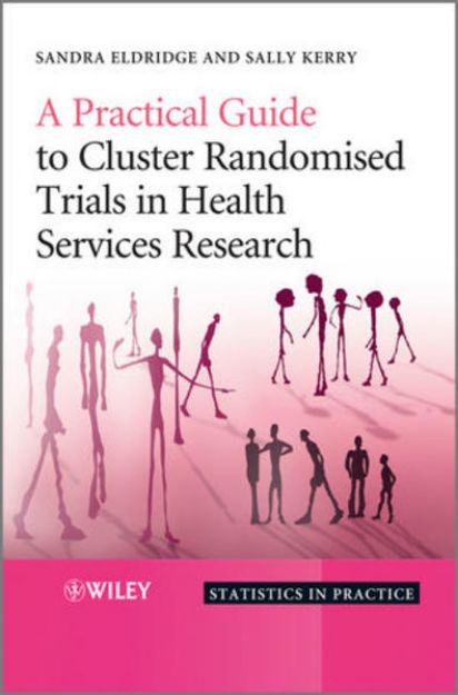 Bild von A Practical Guide to Cluster Randomised Trials in Health Services Research von Eldridge Sandra