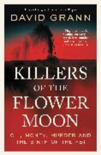 Bild von Killers of the Flower Moon von Grann David