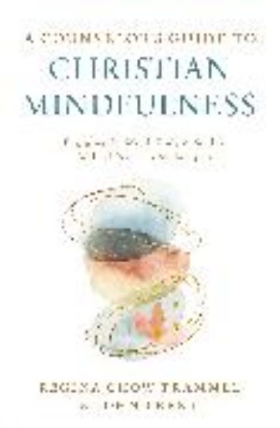 Bild von A Counselor's Guide to Christian Mindfulness von Dr. Regina Chow Trammel