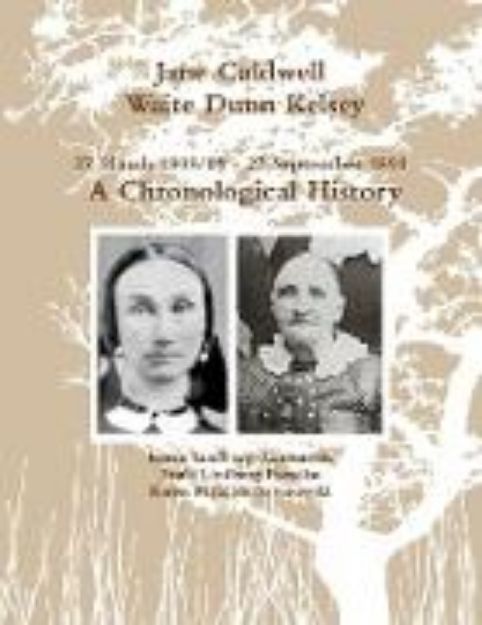 Bild von Jane Caldwell Waite Dunn Kelsey, 27 March 1808/09 - 27 September 1891, A Chronological History von Karen Lindberg Rasmussen