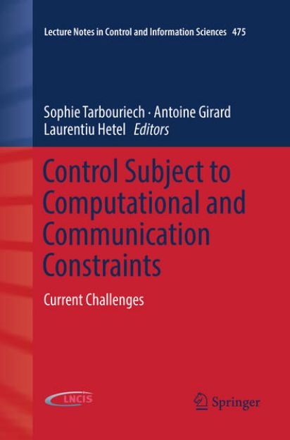 Bild von Control Subject to Computational and Communication Constraints von Sophie (Hrsg.) Tarbouriech