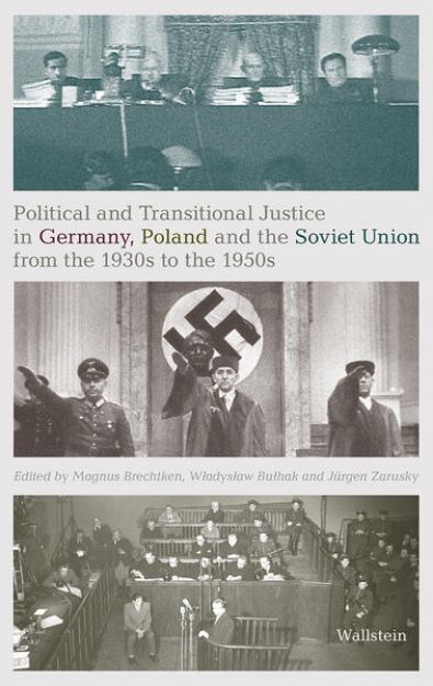 Bild von Political and Transitional Justice in Germany, Poland and the Soviet Union from the 1930s to the 1950s von Magnus (Hrsg.) Brechtken