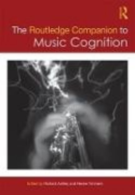 Bild von The Routledge Companion to Music Cognition von Richard (Hrsg.) Ashley