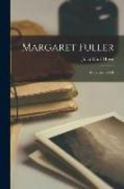 Bild von Margaret Fuller: Marchesa Ossoli von Julia Ward Howe