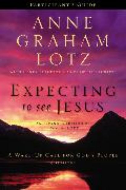 Bild von Expecting to See Jesus Participant's Guide with DVD von Anne Graham Lotz