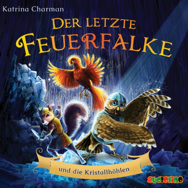 Bild von Der letzte Feuerfalke und die Kristallhöhlen von Katrina Charman