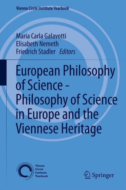 Bild von European Philosophy of Science - Philosophy of Science in Europe and the Viennese Heritage von Maria Carla (Hrsg.) Galavotti