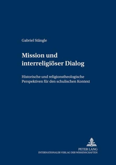 Bild von Mission und interreligiöser Dialog von Gabriel Stängle